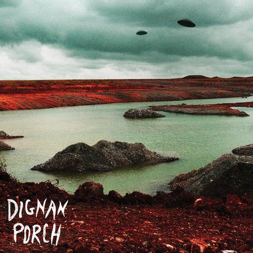 Dignan Porch- Nothing Bad Will Ever Happen