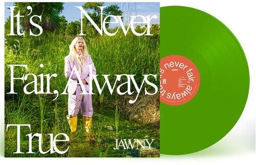 JAWNY- It's Never Fair, Always True
