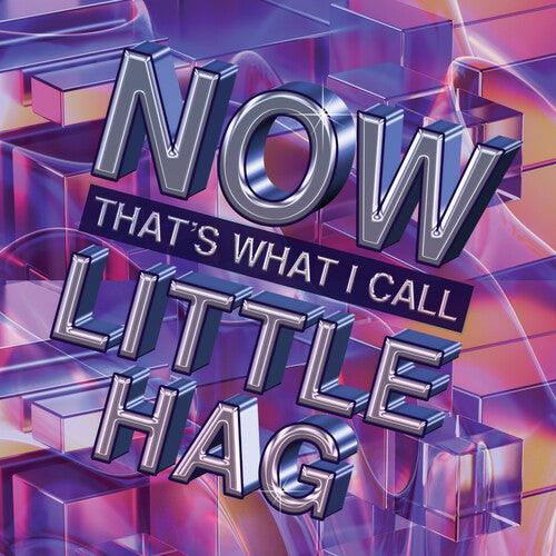 Little Hag- Now That's What I Call Little Hag