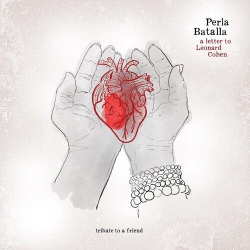 Perla Batalla- A Letter to Leonard Cohen: Tribute to a Friend
