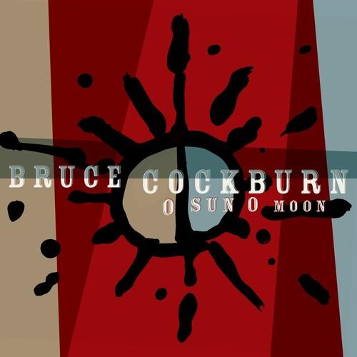 Bruce Cockburn- O Sun O Moon