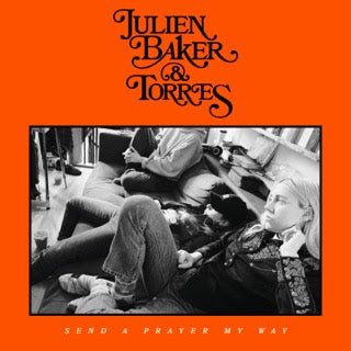 Julien Baker & Torres- Send A Prayer My Way (Indie Exclusive)